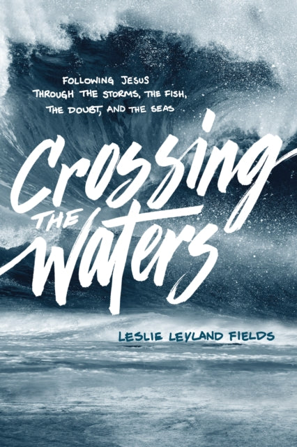 Book cover of: Crossing the Waters. By: Leslie Leyland Fields