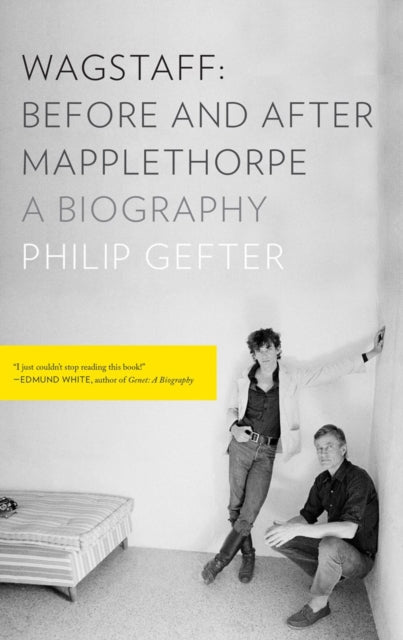 Book cover of: Wagstaff: Before and After Mapplethorpe. By: Philip Gefter
