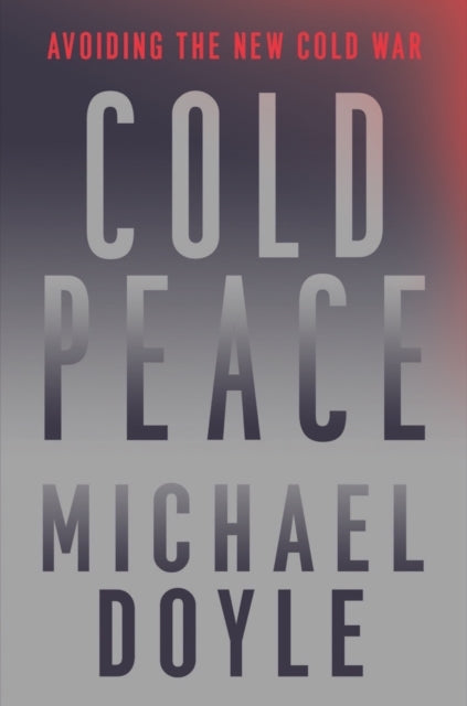 Book cover of: Cold Peace. By: Michael W. Doyle