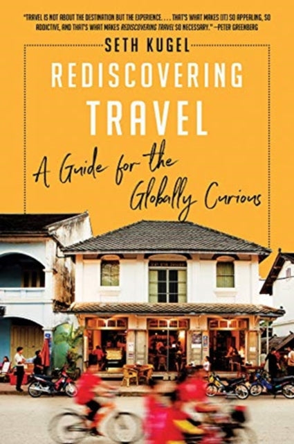 Book cover of: Rediscovering Travel. By: Seth Kugel