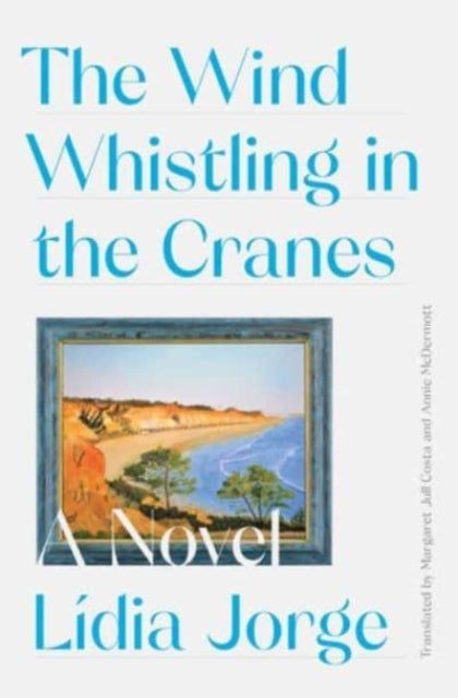 Book cover of: Wind Whistling in the Cranes. By: Margaret Jull Costa