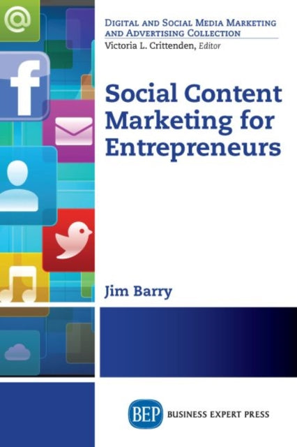 Book cover of: Social Content Marketing for Entrepreneurs. By: James M. Barry