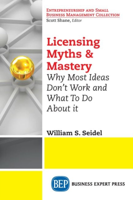 Book cover of: Licensing Myths & Mastery. By: William S. Seidel