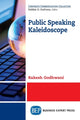 Book cover of: Public Speaking Kaleidoscope. By: Rakesh Godhwani