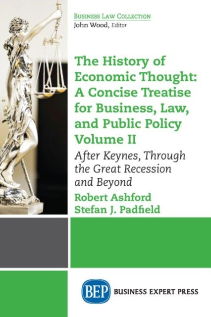 Book cover of: History of Economic Thought: a Concise Treatise for Business, Law, and Public Policy Volume II. By: Robert Ashford