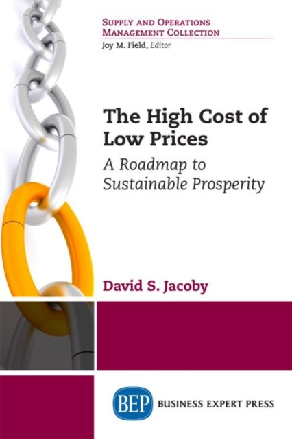 Book cover of: High Cost of Low Prices. By: David S. Jacoby
