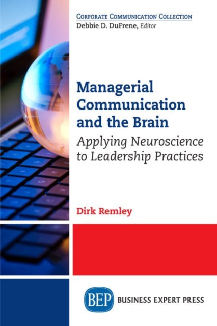 Book cover of: Managerial Communication and the Brain. By: Dirk Remley