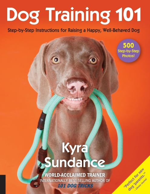 Book cover of: Dog Training 101. By: Kyra Sundance