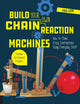 Book cover of: Build Your Own Chain Reaction Machines. By: Paul Long