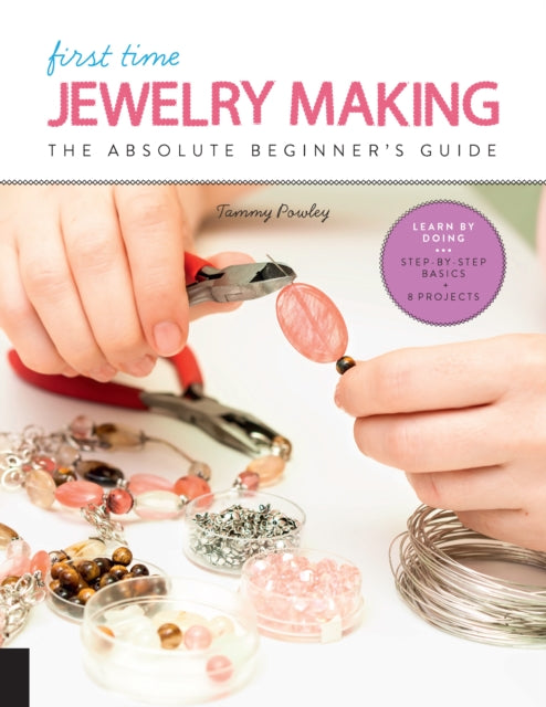 Book cover of: First Time Jewelry Making. By: Tammy Powley