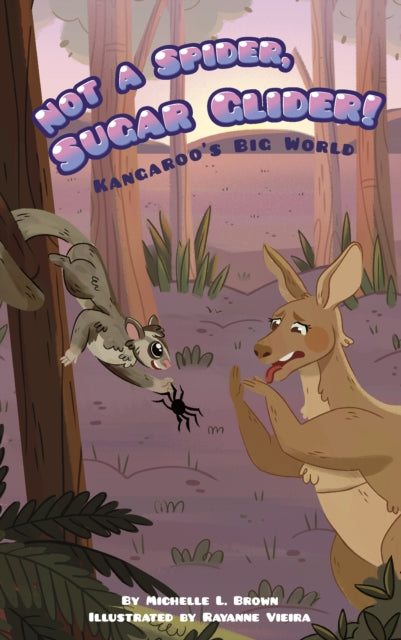 Book cover of: Not a Spider, Sugar Glider!. By: Rayanne Vieira