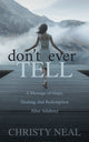 Book cover of: Don't Ever Tell. By: Christy Neal