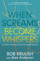 Book cover of: When Screams Become Whispers. By: Bob Krulish