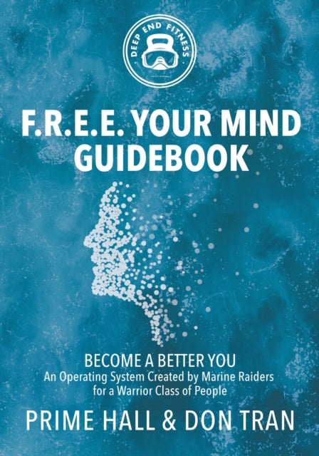 Book cover of: F.R.E.E. Your Mind Guidebook. By: Prime Hall