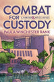 Book cover of: Combat for Custody. By: Paula Winchester Rank