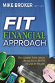 Book cover of: Fit Financial Approach. By: Mike Broker