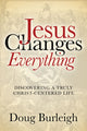 Book cover of: Jesus Changes Everything. By: Doug Burleigh