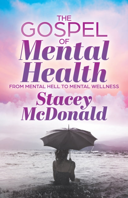 Book cover of: Gospel of Mental Health. By: Stacey McDonald