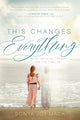 Book cover of: This Changes Everything. By: Sonya Joy Mack
