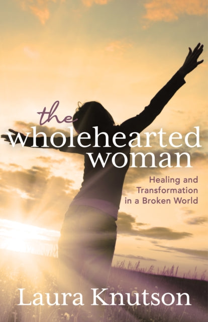Book cover of: Wholehearted Woman. By: Laura Knutson