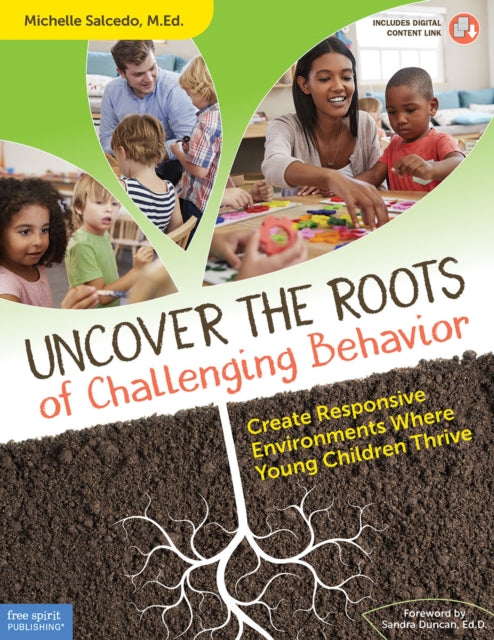Book cover of: Uncover the Roots of Challenging Behavior. By: Michelle Salcedo