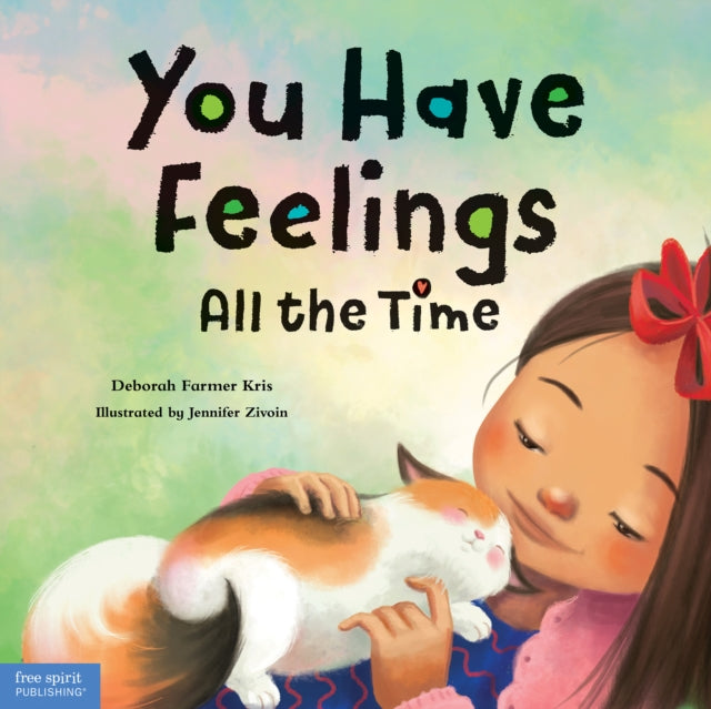 Book cover of: You Have Feelings All the Time. By: Deborah Farmer Kris
