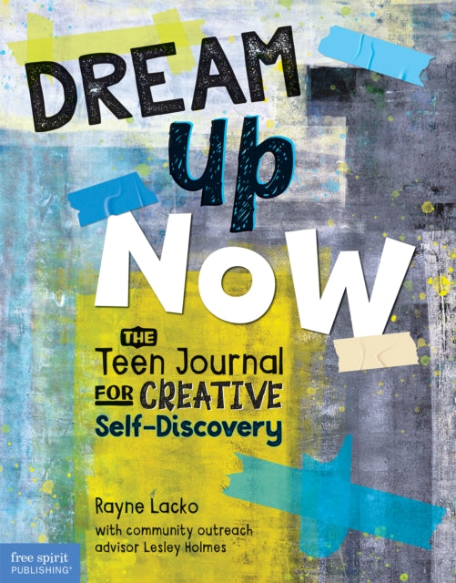 Book cover of: Dream Up Now ™. By: Rayne Lacko