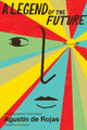 Book cover of: Legend Of The Future. By: Agustín de Rojas