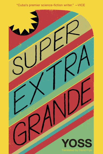 Book cover of: Super Extra Grande. By: Yoss