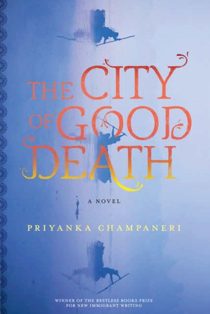 Book cover of: City of Good Death. By: Priyanka Champaneri
