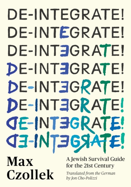 Book cover of: De-Integrate!. By: Max Czollek
