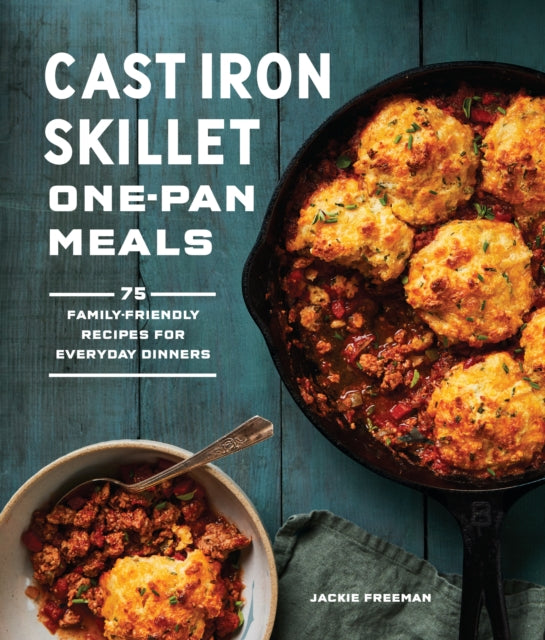 Book cover of: Cast Iron Skillet One-Pan Meals. By: Jackie Freeman