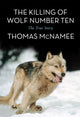 Book cover of: Killing of Wolf Number Ten. By: Thomas McNamee