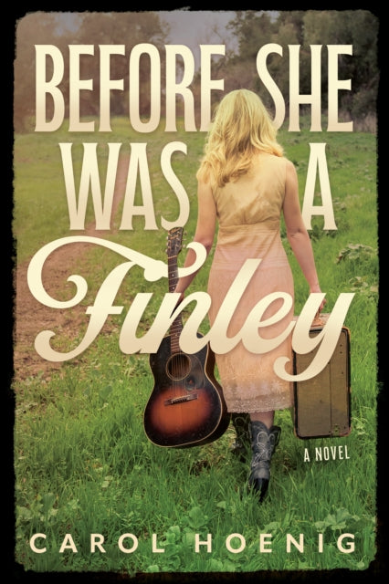 Book cover of: Before She Was a Finley: A Novel. By: Carol Hoenig
