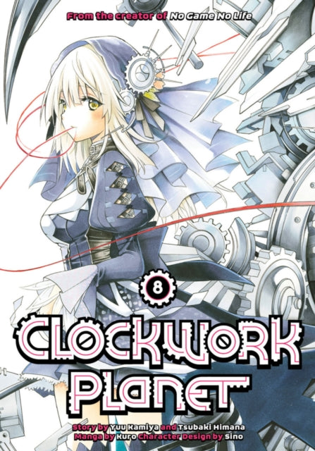 Book cover of: Clockwork Planet 8. By: 榎宮祐