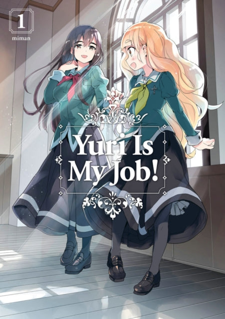 Book cover of: Yuri Is My Job! 1. By: Miman