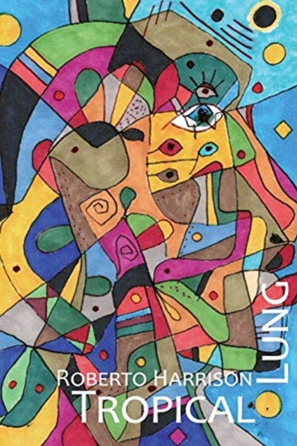 Book cover of: Tropical Lung – exi(s)t(s). By: Roberto Harrison