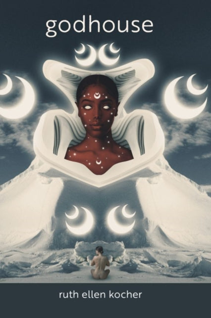 Book cover of: godhouse. By: Ruth Ellen Kocher