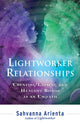 Book cover of: Lightworker Relationships. By: Sahvanna Arienta