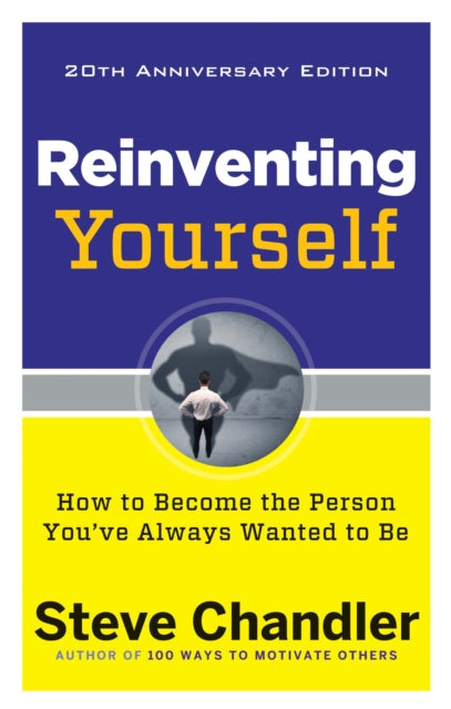 Book cover of: Reinventing Yourself, 20th Anniversary Edition. By: Steve Chandler