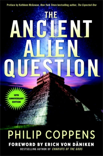 Book cover of: Ancient Alien Question, 10th Anniversary Edition. By: Philip Coppens