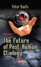 Book cover of: Future of Post-Human Etiology. By: Peter Baofu