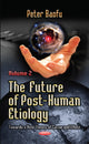 Book cover of: Future of Post-Human Etiology. By: Peter Baofu