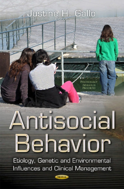 Book cover of: Antisocial Behavior. By: Justine H. Gallo
