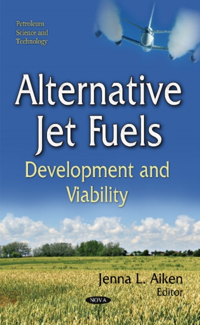 Book cover of: Alternative Jet Fuels. By: Jenna L. Aiken