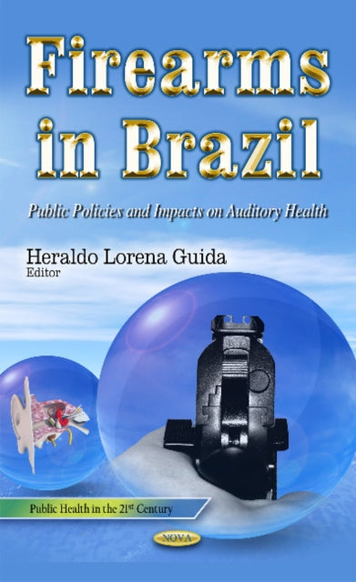 Book cover of: Firearms in Brazil. By: Heraldo Lorena Guida