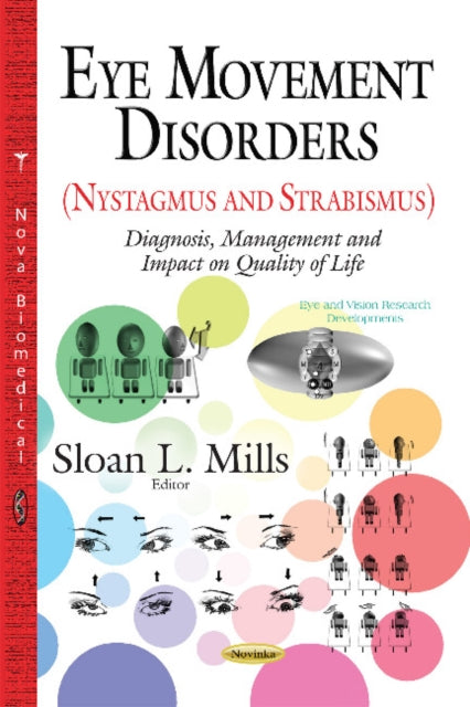 Book cover of: Eye Movement Disorders (Nystagmus and Strabismus). By: Sloan L. Mills