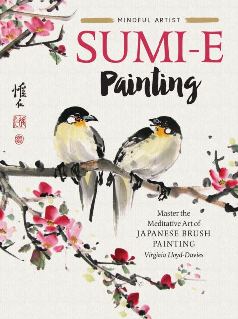 Sumi-e Painting, Master the meditative art of Japanese brush painting 9781633228122 Virginia Lloyd-Davies
