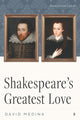 Book cover of: Shakespeare's Greatest Love. By: David Medina