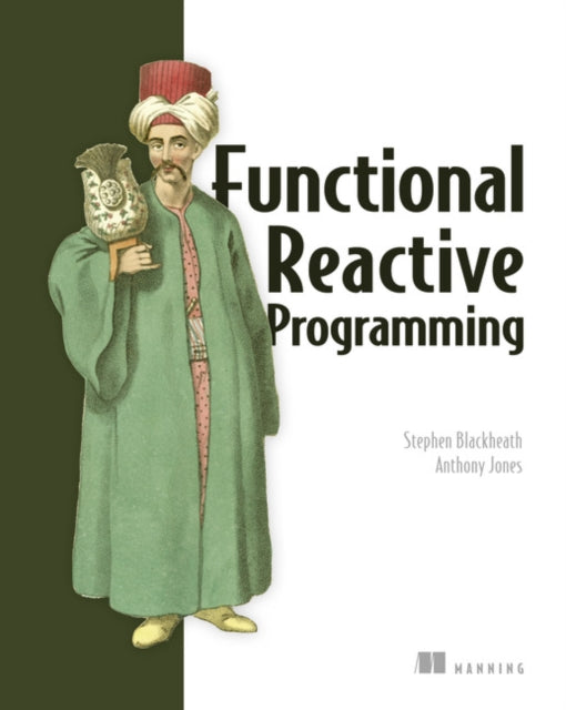 Book cover of: Functional Reactive Programming. By: BLACKHEATH, STEPHEN